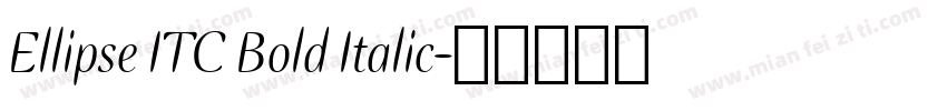 Ellipse ITC Bold Italic字体转换